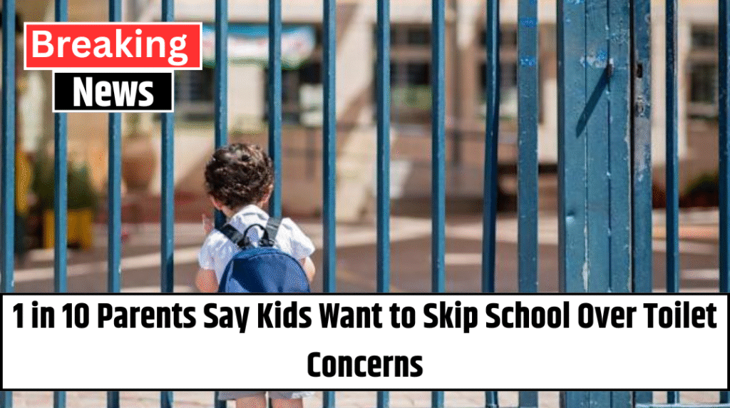 1 in 10 Parents Say Kids Want to Skip School Over Toilet Concerns