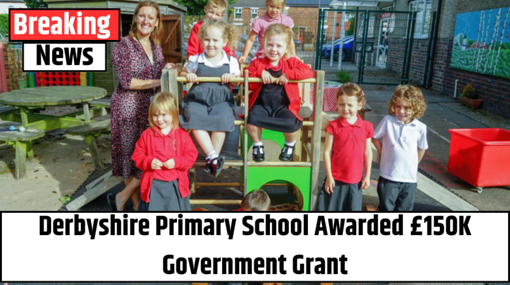 Derbyshire Primary School Awarded £150K Government Grant