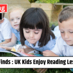 New Study Finds : UK Kids Enjoy Reading Less Than Ever