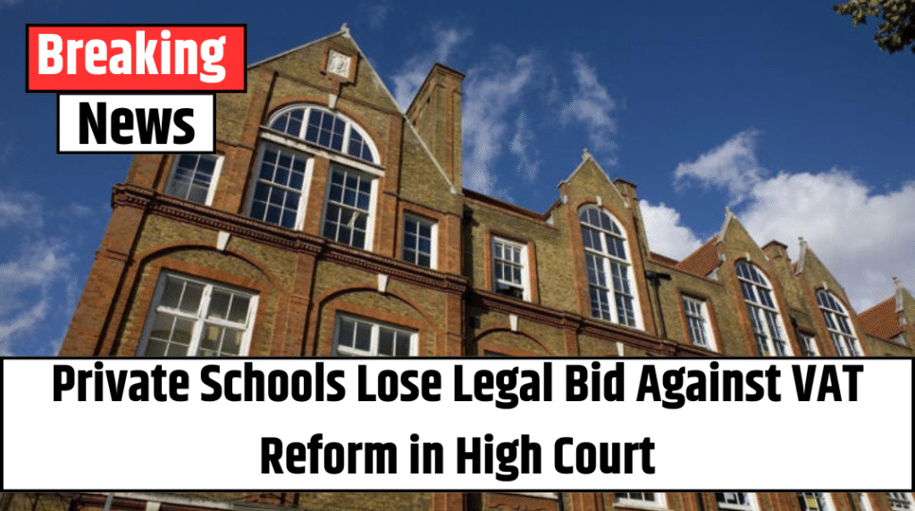 Private Schools Lose Legal Bid Against VAT Reform in High Court