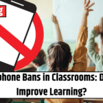 Smartphone Bans in Classrooms: Do They Improve Learning?