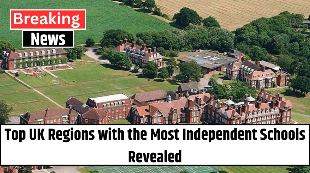 Top UK Regions with the Most Independent Schools Revealed