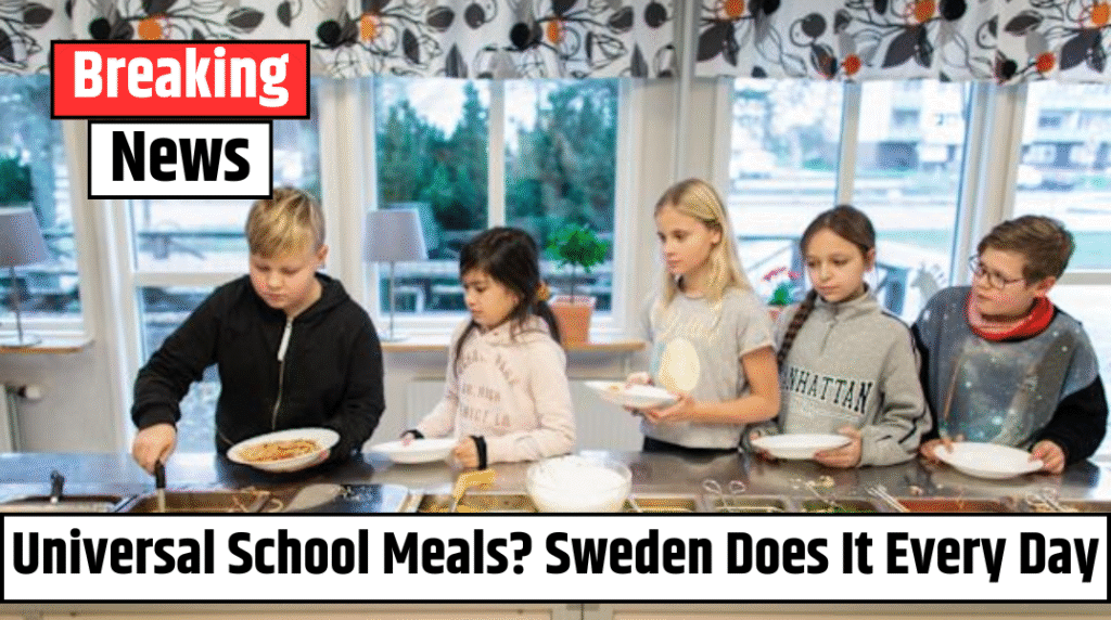 Universal School Meals? Sweden Does It Every Day
