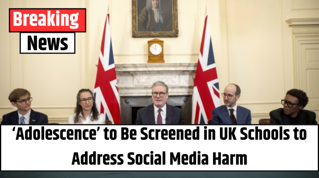 ‘Adolescence’ to Be Screened in UK Schools to Address Social Media Harm